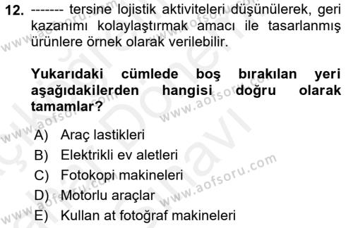 Çağdaş Lojistik Uygulamaları Dersi 2018 - 2019 Yılı (Final) Dönem Sonu Sınavı 12. Soru