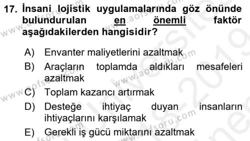 Çağdaş Lojistik Uygulamaları Dersi 2018 - 2019 Yılı (Final) Dönem Sonu Sınavı 17. Soru