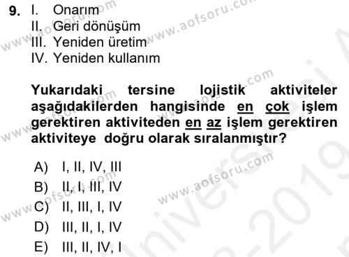 Çağdaş Lojistik Uygulamaları Dersi 2018 - 2019 Yılı (Final) Dönem Sonu Sınavı 9. Soru