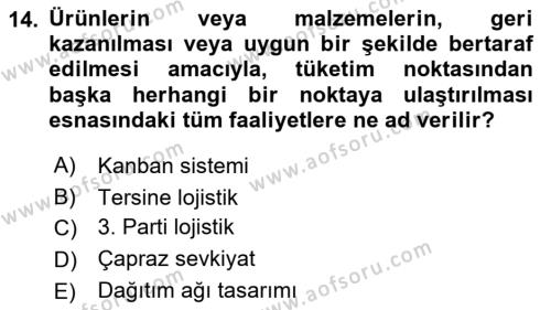 Çağdaş Lojistik Uygulamaları Dersi 2018 - 2019 Yılı Yaz Okulu Sınavı 14. Soru