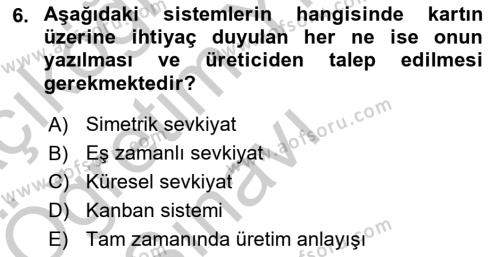 Çağdaş Lojistik Uygulamaları Dersi 2018 - 2019 Yılı Yaz Okulu Sınavı 6. Soru