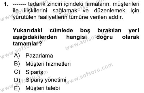 Çağdaş Lojistik Uygulamaları Dersi 2020 - 2021 Yılı Yaz Okulu Sınavı 1. Soru