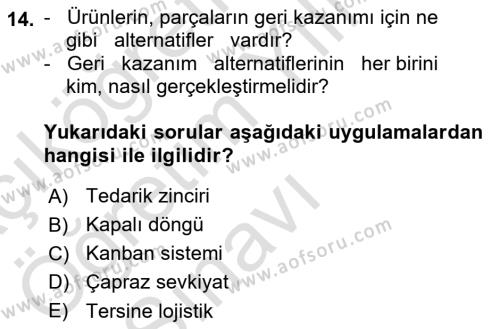 Çağdaş Lojistik Uygulamaları Dersi 2020 - 2021 Yılı Yaz Okulu Sınavı 14. Soru