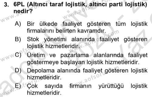 Çağdaş Lojistik Uygulamaları Dersi 2020 - 2021 Yılı Yaz Okulu Sınavı 3. Soru