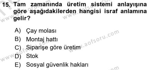 Çağdaş Lojistik Uygulamaları Dersi 2021 - 2022 Yılı (Vize) Ara Sınavı 15. Soru