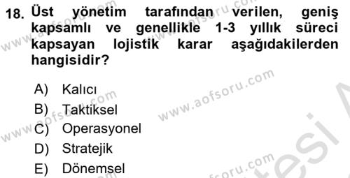 Çağdaş Lojistik Uygulamaları Dersi 2021 - 2022 Yılı (Vize) Ara Sınavı 18. Soru