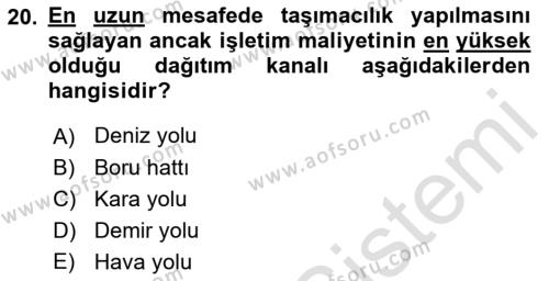 Çağdaş Lojistik Uygulamaları Dersi 2021 - 2022 Yılı (Vize) Ara Sınavı 20. Soru