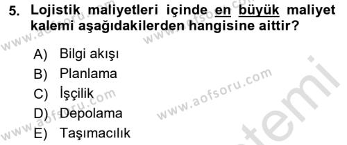 Çağdaş Lojistik Uygulamaları Dersi 2021 - 2022 Yılı (Vize) Ara Sınavı 5. Soru