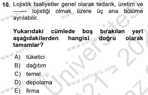 Çağdaş Lojistik Uygulamaları Dersi 2021 - 2022 Yılı Yaz Okulu Sınavı 10. Soru