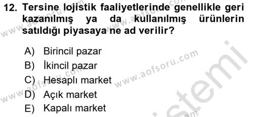 Çağdaş Lojistik Uygulamaları Dersi 2021 - 2022 Yılı Yaz Okulu Sınavı 12. Soru