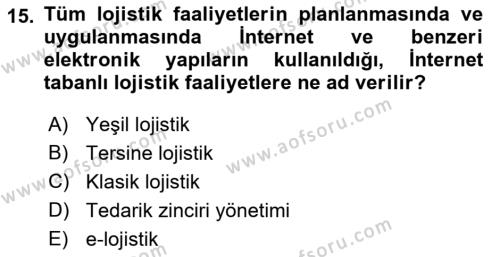 Çağdaş Lojistik Uygulamaları Dersi 2021 - 2022 Yılı Yaz Okulu Sınavı 15. Soru