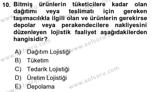 Çağdaş Lojistik Uygulamaları Dersi 2022 - 2023 Yılı Yaz Okulu Sınavı 10. Soru