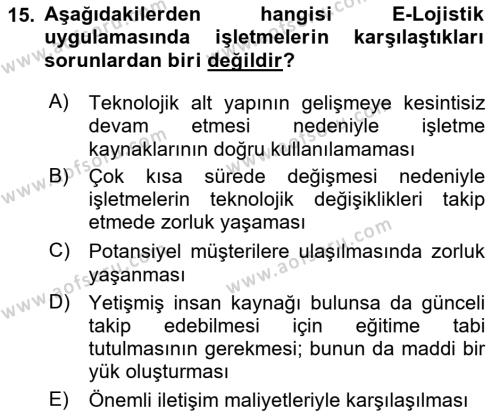 Çağdaş Lojistik Uygulamaları Dersi 2022 - 2023 Yılı Yaz Okulu Sınavı 15. Soru