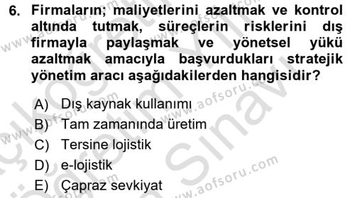 Çağdaş Lojistik Uygulamaları Dersi 2023 - 2024 Yılı (Vize) Ara Sınavı 6. Soru