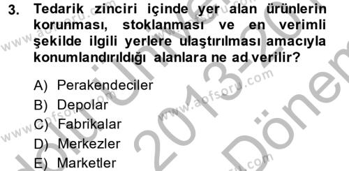 Lojistik Yönetimi Dersi 2013 - 2014 Yılı (Final) Dönem Sonu Sınavı 3. Soru