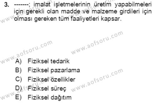 Lojistik Yönetimi Dersi 2020 - 2021 Yılı Yaz Okulu Sınavı 3. Soru