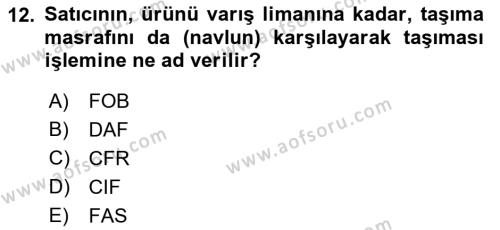 Uluslararası Lojistik Dersi 2023 - 2024 Yılı (Vize) Ara Sınavı 12. Soru