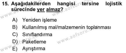 Lojistik Maliyetleri ve Raporlama 2 Dersi 2018 - 2019 Yılı (Vize) Ara Sınavı 15. Soru