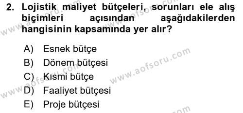 Lojistik Maliyetleri ve Raporlama 2 Dersi 2018 - 2019 Yılı (Vize) Ara Sınavı 2. Soru