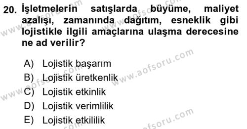 Lojistik Maliyetleri ve Raporlama 2 Dersi 2018 - 2019 Yılı (Final) Dönem Sonu Sınavı 20. Soru