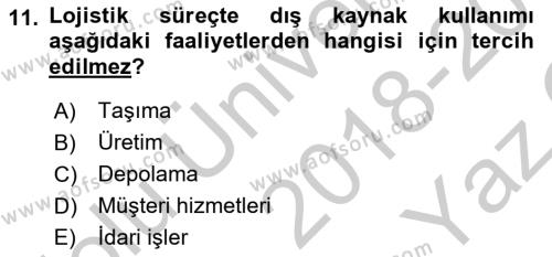 Lojistik Maliyetleri ve Raporlama 2 Dersi 2018 - 2019 Yılı Yaz Okulu Sınavı 11. Soru