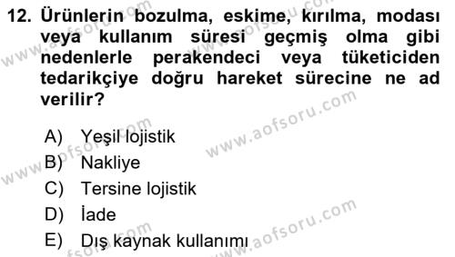 Lojistik Maliyetleri ve Raporlama 2 Dersi 2018 - 2019 Yılı Yaz Okulu Sınavı 12. Soru