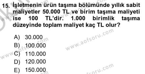 Lojistik Maliyetleri ve Raporlama 2 Dersi 2018 - 2019 Yılı Yaz Okulu Sınavı 15. Soru