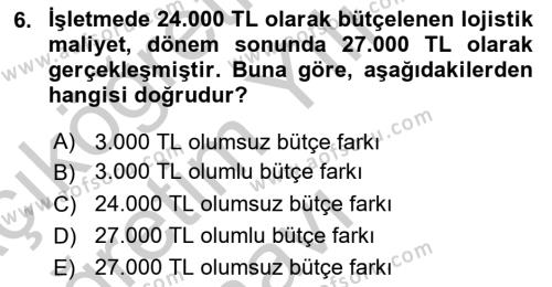 Lojistik Maliyetleri ve Raporlama 2 Dersi 2018 - 2019 Yılı Yaz Okulu Sınavı 6. Soru