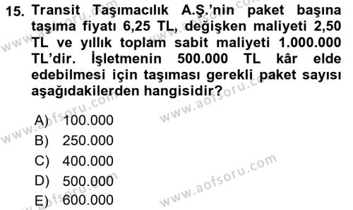 Lojistik Maliyetleri ve Raporlama 2 Dersi 2020 - 2021 Yılı Yaz Okulu Sınavı 15. Soru