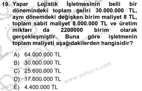 Lojistik Maliyetleri ve Raporlama 2 Dersi 2021 - 2022 Yılı (Final) Dönem Sonu Sınavı 19. Soru