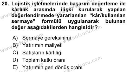 Lojistik Maliyetleri ve Raporlama 2 Dersi 2021 - 2022 Yılı (Final) Dönem Sonu Sınavı 20. Soru