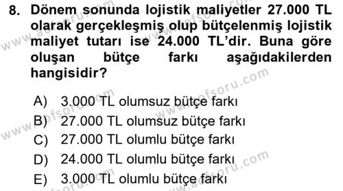 Lojistik Maliyetleri ve Raporlama 2 Dersi 2021 - 2022 Yılı (Final) Dönem Sonu Sınavı 8. Soru