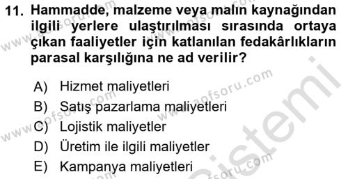 Lojistik Maliyetleri ve Raporlama 2 Dersi 2022 - 2023 Yılı Yaz Okulu Sınavı 11. Soru