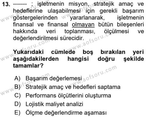 Lojistik Maliyetleri ve Raporlama 2 Dersi 2022 - 2023 Yılı Yaz Okulu Sınavı 13. Soru