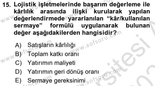 Lojistik Maliyetleri ve Raporlama 2 Dersi 2022 - 2023 Yılı Yaz Okulu Sınavı 15. Soru