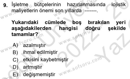 Lojistik Maliyetleri ve Raporlama 2 Dersi 2022 - 2023 Yılı Yaz Okulu Sınavı 9. Soru