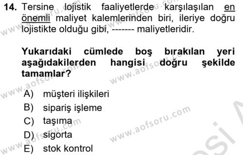 Lojistik Maliyetleri ve Raporlama 2 Dersi 2023 - 2024 Yılı (Vize) Ara Sınavı 14. Soru