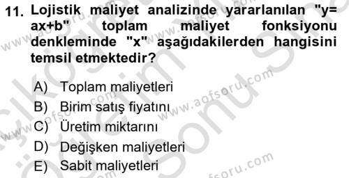 Lojistik Maliyetleri ve Raporlama 2 Dersi 2023 - 2024 Yılı (Final) Dönem Sonu Sınavı 11. Soru