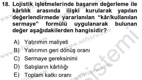 Lojistik Maliyetleri ve Raporlama 2 Dersi 2023 - 2024 Yılı (Final) Dönem Sonu Sınavı 18. Soru