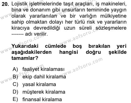 Lojistik Maliyetleri ve Raporlama 2 Dersi 2023 - 2024 Yılı (Final) Dönem Sonu Sınavı 20. Soru