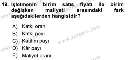 Lojistik Maliyetleri ve Raporlama 2 Dersi 2023 - 2024 Yılı Yaz Okulu Sınavı 19. Soru