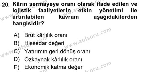 Lojistik Maliyetleri ve Raporlama 2 Dersi 2023 - 2024 Yılı Yaz Okulu Sınavı 20. Soru