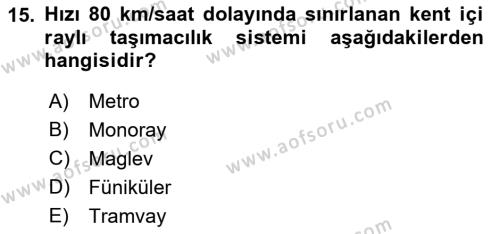 Ulaştırma Sistemleri Dersi 2019 - 2020 Yılı (Vize) Ara Sınavı 15. Soru