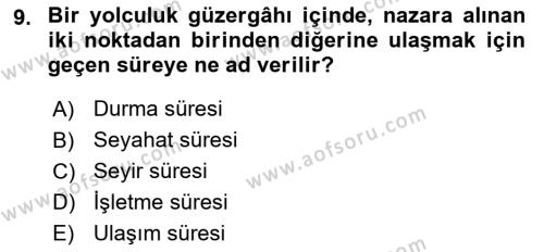 Ulaştırma Sistemleri Dersi 2019 - 2020 Yılı (Vize) Ara Sınavı 9. Soru