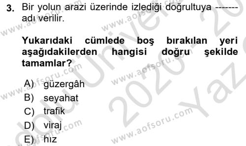 Ulaştırma Sistemleri Dersi 2020 - 2021 Yılı Yaz Okulu Sınavı 3. Soru