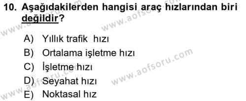 Ulaştırma Sistemleri Dersi 2023 - 2024 Yılı (Vize) Ara Sınavı 10. Soru