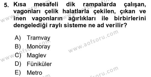 Ulaştırma Sistemleri Dersi 2023 - 2024 Yılı Yaz Okulu Sınavı 5. Soru