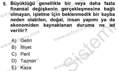 Dış Ticarette Risk Yönetimi Ve Sigortacılık Dersi 2021 - 2022 Yılı (Vize) Ara Sınavı 5. Soru