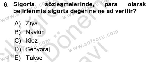 Dış Ticarette Risk Yönetimi Ve Sigortacılık Dersi 2021 - 2022 Yılı (Final) Dönem Sonu Sınavı 6. Soru