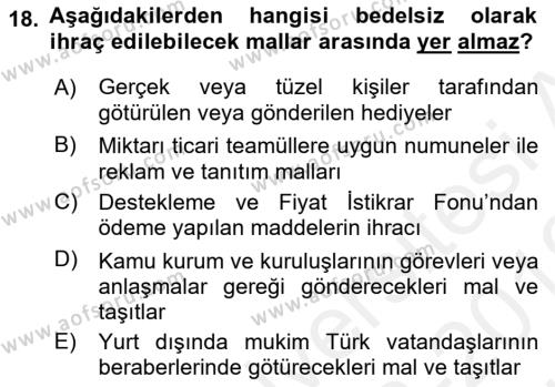 Dış Ticaret İşlemleri ve Belgeleri Dersi 2018 - 2019 Yılı (Vize) Ara Sınavı 18. Soru